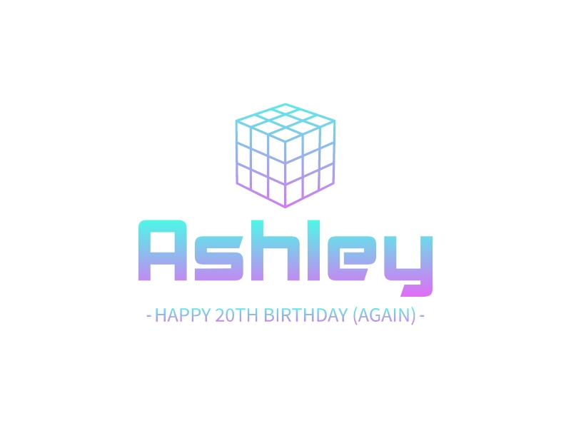 Ashley - Happy 20th birthday (again)