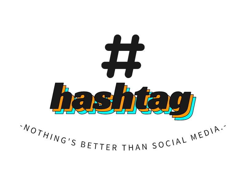 hashtag - nothing's better than social media.