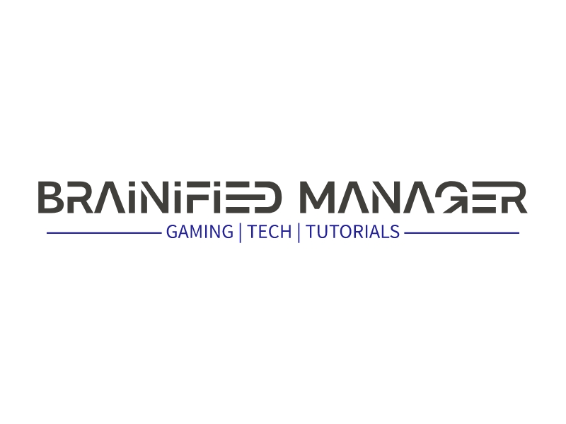 Brainified Manager - Gaming | Tech | Tutorials