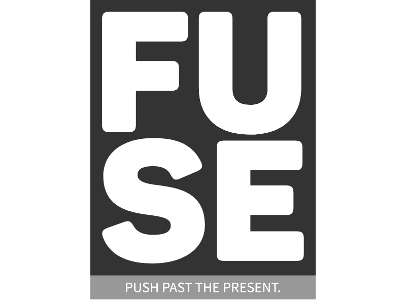 Fuse - Push past the present.