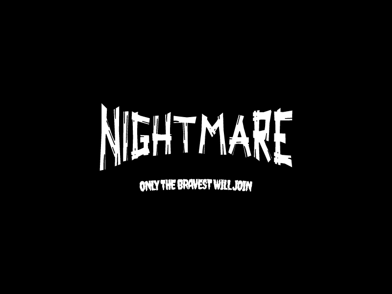 Nightmare - Only the bravest will join