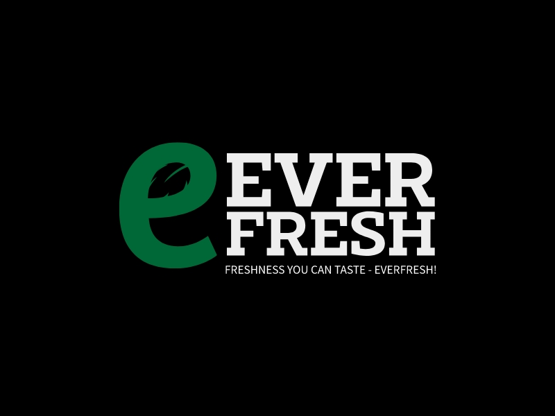 Ever Fresh - Freshness You Can Taste - Everfresh!