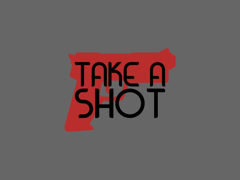 take a shot - 