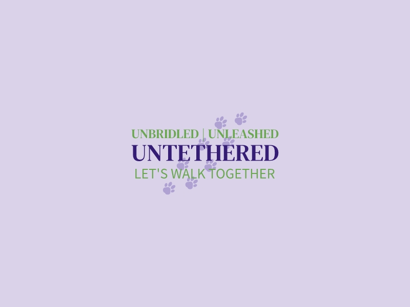 Unbridled | Unleashed Untethered - Let's Walk Together