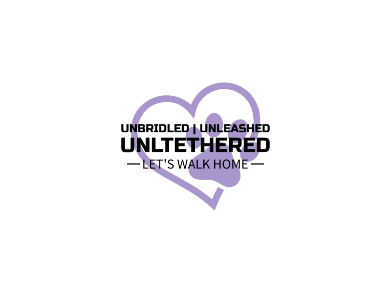 Unbridled | Unleashed Unltethered - Let's Walk Home