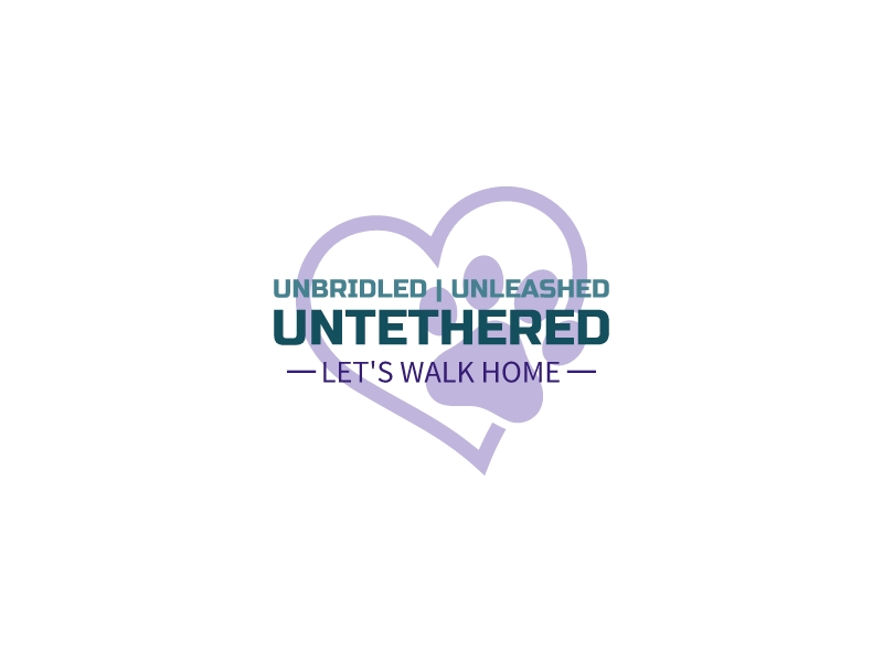 Unbridled | Unleashed Untethered - Let's Walk Home