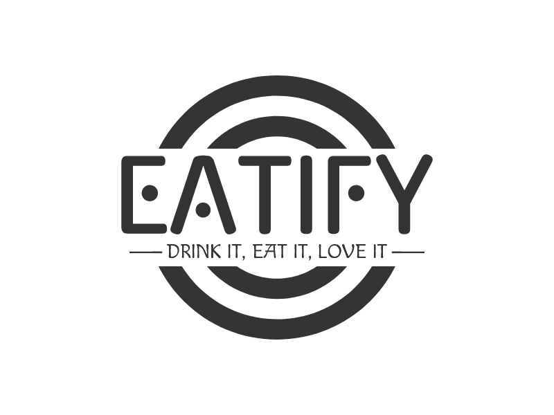 Eatify - Drink it, Eat it, Love it