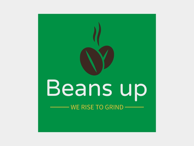 Beans up - We rise to grind