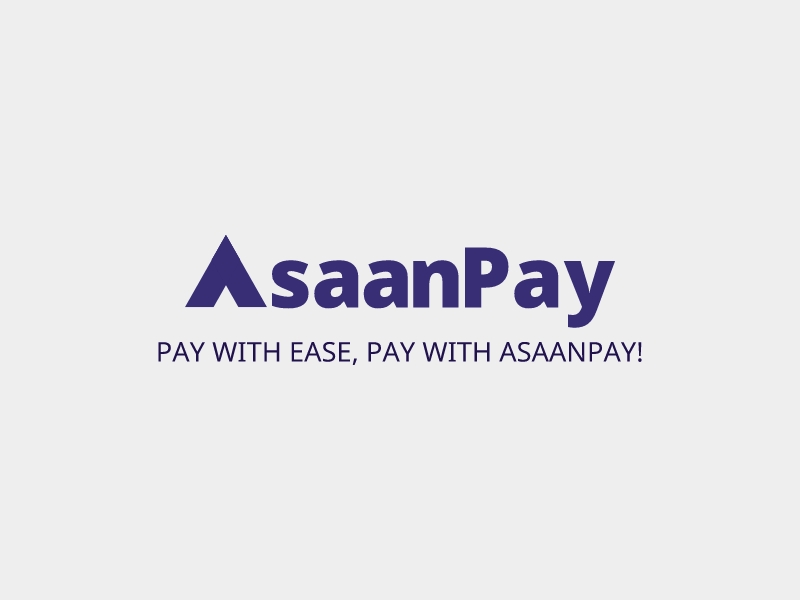 AsaanPay - Pay with Ease, Pay with AsaanPay!