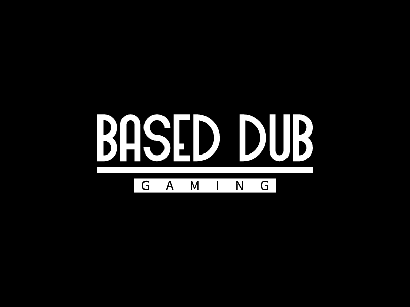 Based Dub - GAMING