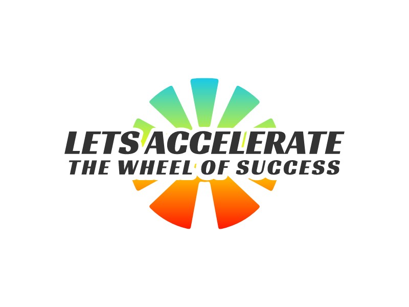 LETS ACCELERATE - THE WHEEL OF SUCCESS