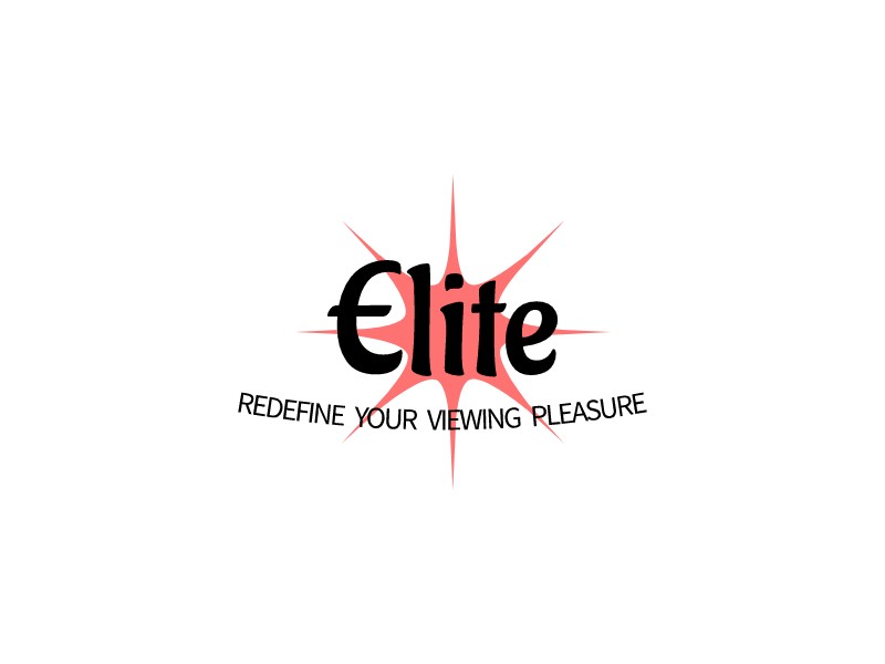 Elite - Redefine   Your   Viewing   Pleasure