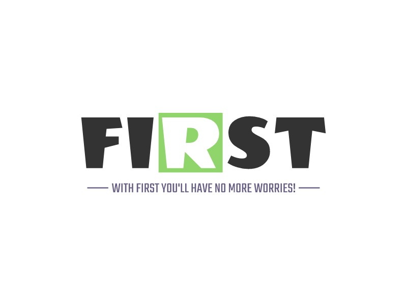 FIRST - With First you'll have no more worries!