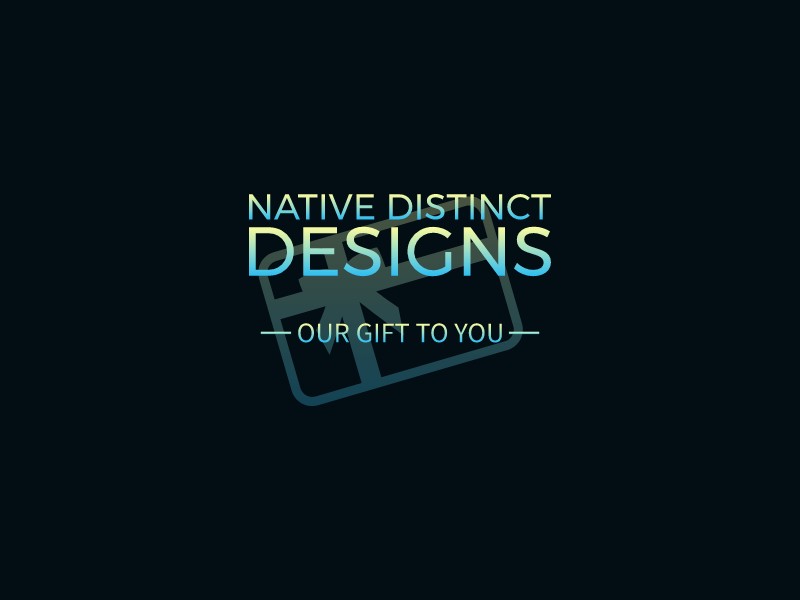 Native Distinct Designs - Our Gift to You