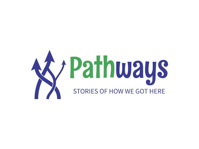 Path ways - Stories of How We Got Here