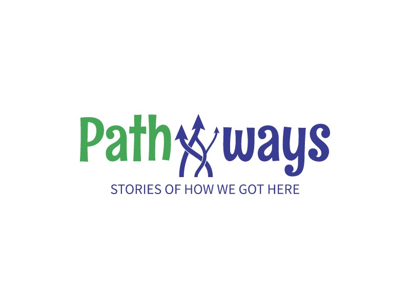 Path ways - Stories of How We Got Here