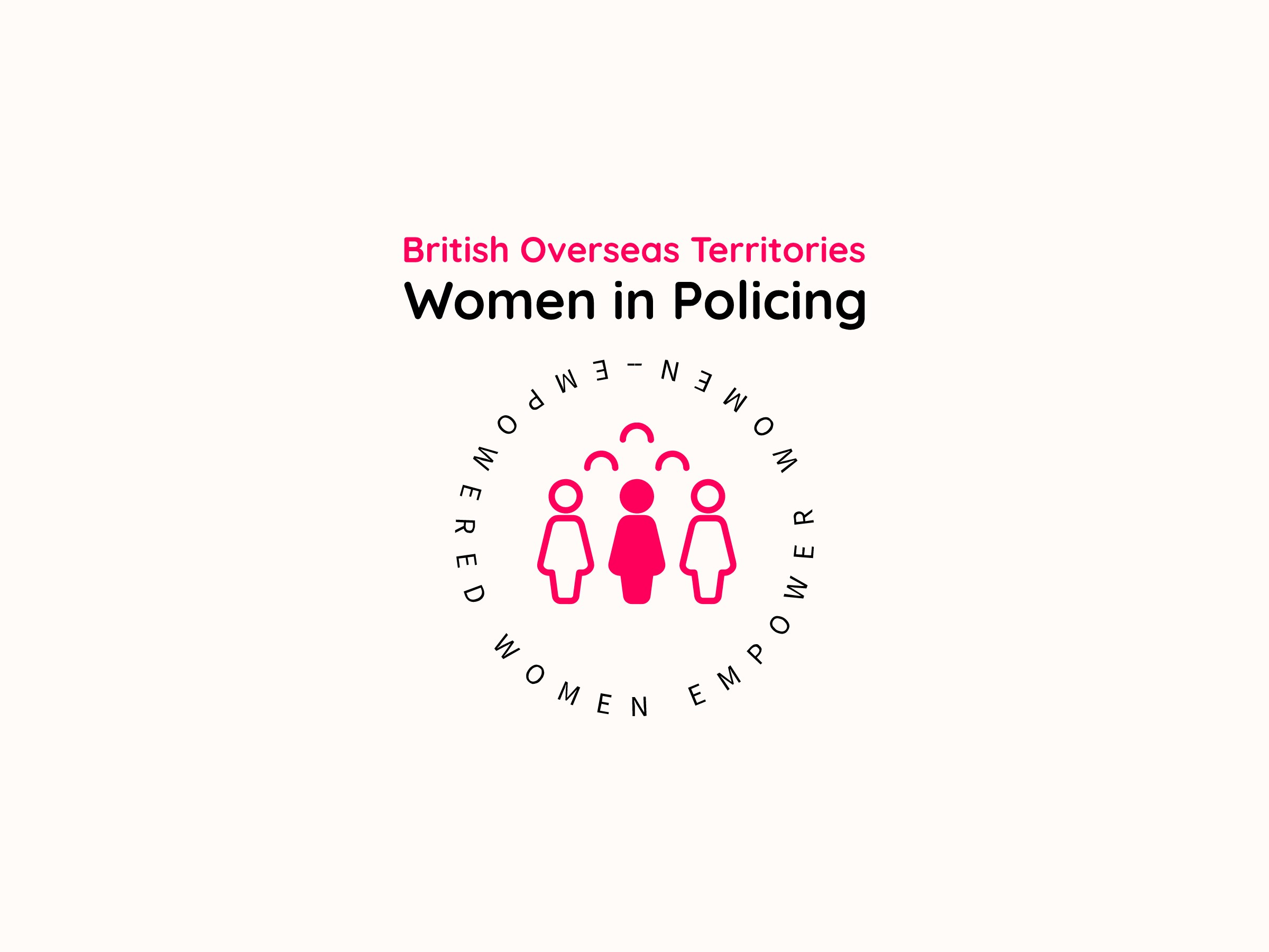 British Overseas Territories Women in Policing - EMPOWERED WOMEN EMPOWER WOMEN