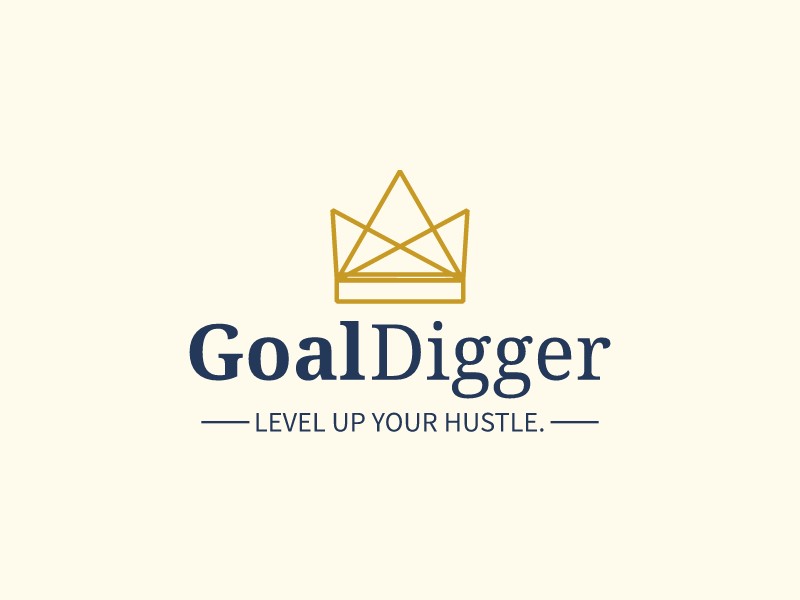 Goal Digger - Level up your hustle.