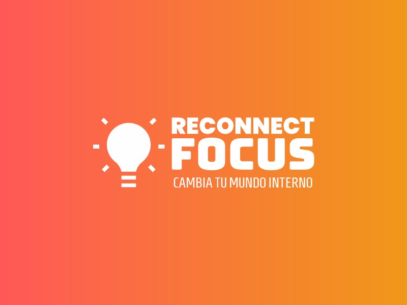 Reconnect Focus - Cambia Tu MUndo Interno