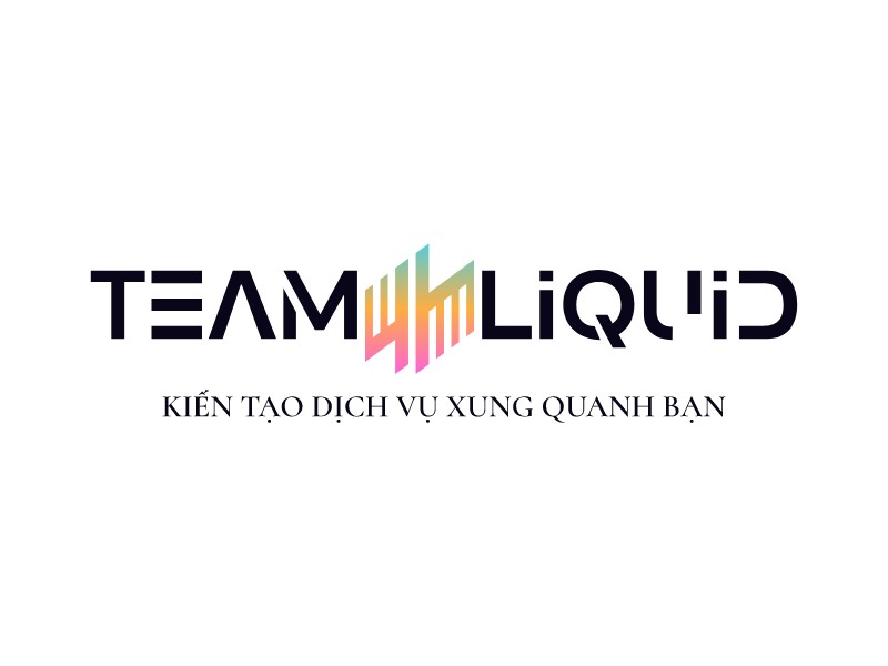 Team Liquid - KIẾN TẠO DỊCH VỤ XUNG QUANH BẠN