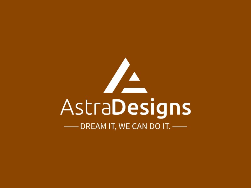 Astra Designs - Dream it, We can do it.